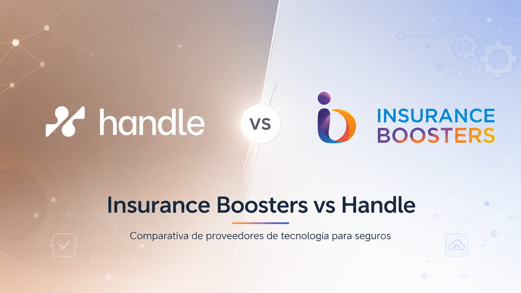 Handle vs. Insurance Boosters: ¿qué plataforma tecnológica recomendamos para brokers y promotorías?